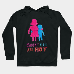 Short Men Are Hot Hoodie